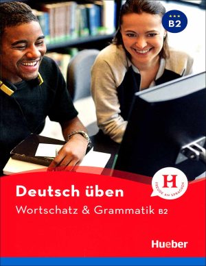 ویرایش جدید کتاب زبان آلمانی Wortschatz & Grammatik B2: Deutsch üben