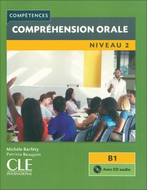 چاپ رنگی کتاب زبان فرانسه Compréhension Orale 2: Niveau B1 + CD  