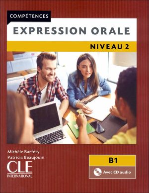 چاپ رنگی کتاب زبان فرانسه Expression orale 2: Niveau B1 + CD
