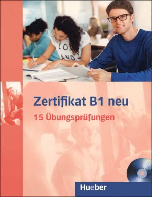 کتاب آمادگی آزمون زبان آلمانی Zertifikat B1 neu: 15 Übungsprüfungen + CD