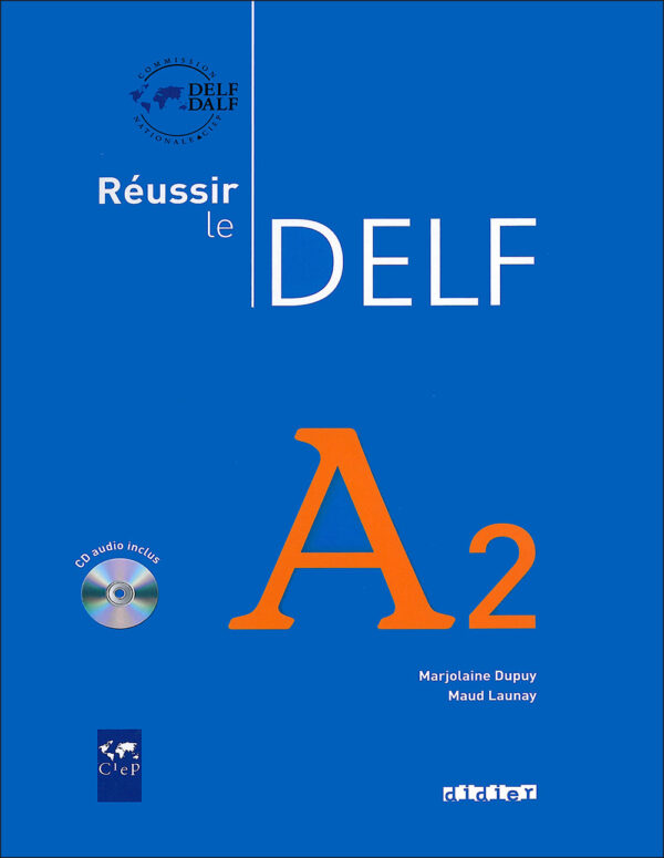 کتاب آمادگی آزمون زبان فرانسه Réussir le Delf A2 + Audio