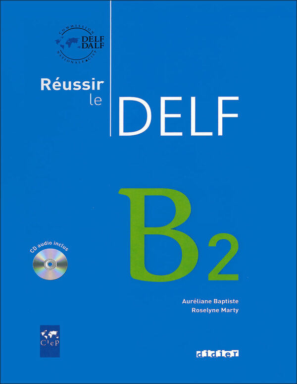 کتاب آمادگی آزمون زبان فرانسه Reussir le Delf B2 + Audio