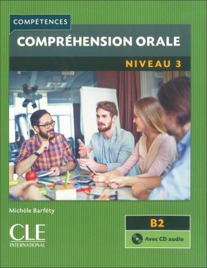 چاپ رنگی کتاب آموزش زبان فرانسه Compréhension orale 3: Niveau B2 + CD