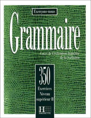 کتاب تمرین گرامر زبان فرانسه Grammaire 350 Exercices: Niveau Supérieur 2