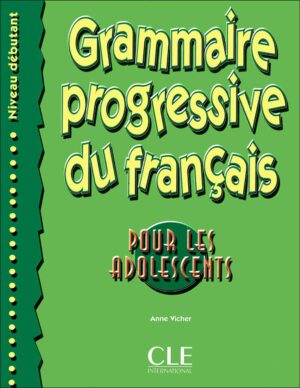 کتاب گرامر فرانسه Grammaire Progressive Pour Les Adolescents: Niveau Débutant