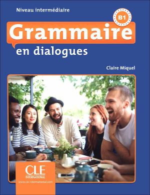چاپ سیاه سفید کتاب آموزش گرامر فرانسه Grammaire en dialogues B1: Niveau intermédiaire + CD