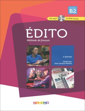کتاب ادیتو آموزش زبان فرانسه Edito B2: Livre + Cahier + DVD