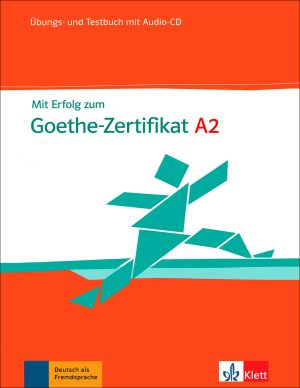 کتاب آلمانی Mit Erfolg zum Goethe-Zertifikat A2: Übungsbuch und Testbuch + CD