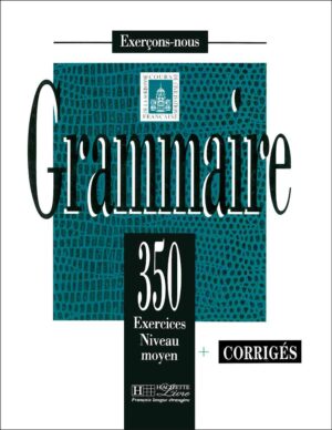 کتاب تمرین گرامر زبان فرانسه Grammaire 350 Exercices: Niveau Moyen