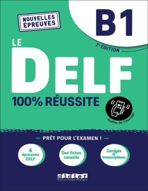 کتاب آمادگی آزمون فرانسه Le DELF B1 - 100% réussite - 2e édition + Audio